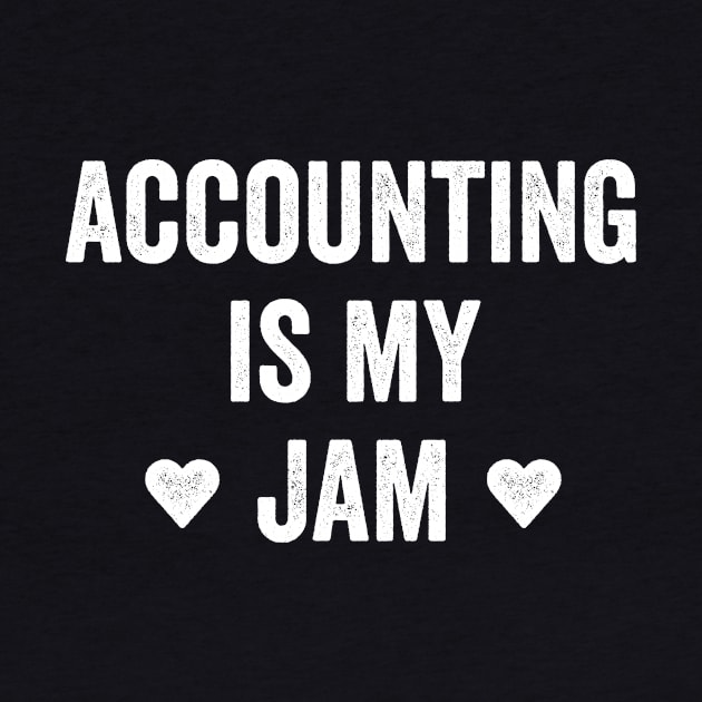 Accounting Is My Jam by Saimarts